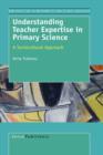 Understanding Teacher Expertise in Primary Science : A Sociocultural Approach - Book