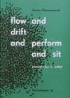 Flow and Drift and Perform and Sit (Random But In Order) - Book