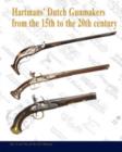 Hartmans' Dutch Gunmakers from the 15th to the 20th Century - Book