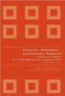 Enaction, Embodiment, Evolutionary Robotics: Simulation Models For A Post-cognitivist Science Of Mind - Book