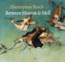 Hieronymus Bosch : Between Heaven & Hell - Book