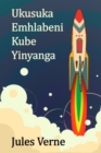 Ukusuka Emhlabeni Kube Yinyanga : From the Earth to the Moon, Zulu edition - Book