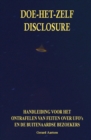 Doe-Het-Zelf Disclosure : Handleiding Voor Het Ontrafelen Van Feiten Over Ufo's En de Buitenaardse Bezoekers - Book