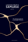 Lessons from a Samurai : The ultimate guide for a meaningful existence - Book
