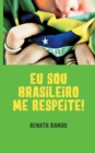 Eu Sou Brasileiro! Me Respeite ! - Book