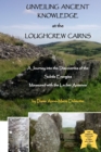 UNVEILING ANCIENT KNOWLEDGE AT THE LOUGHCREW CAIRNS - A Journey into the Discoveries of the Subtle Energies - Measured with the Lecher Antenna - Book
