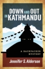 Down and Out in Kathmandu : A Backpacker Mystery - Book