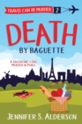 Death by Baguette : A Valentine's Day Murder in Paris - Book