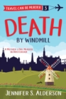 Death by Windmill : A Mother's Day Murder in Amsterdam - Book