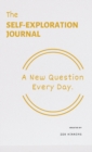 The Self-Exploration Journal : One Year. A New Question Every Day - Book