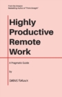 Highly Productive Remote Work : A Pragmatic Guide - Book