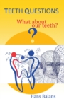 Teeth questions : What about our teeth? - Book