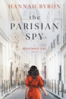 The Parisian Spy : Absolutely Heartbreaking and Gripping WW2 Love Story - Book