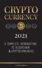 Cryptocurrency 2022 : A Complete Introduction to Blockchain & Cryptocurrencies: (Bitcoin, Litecoin, Ethereum, Cardano, Polkadot, Bitcoin Cash, Stellar, Tether, Monero, Dogecoin and More...) - Book