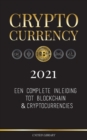 Cryptocurrency - 2022 : Een complete inleiding tot blockchain & cryptocurrencies: (Bitcoin, Litecoin, Ethereum, Cardano, Polkadot, Bitcoin Cash, Stellar, Tether, Monero, Dogecoin en meer...) - Book