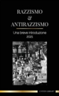 Razzismo e antirazzismo : Una breve introduzione - 2022 - Capire la fragilita (bianca) e diventare un alleato antirazzista - Book