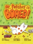Mr. Patches is Bored - Book