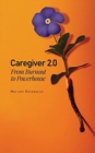 Caregiver 2.0 : From Burnout to Powerhouse - Book