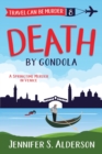 Death by Gondola : A Springtime Murder in Venice - Book