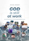 GOD is still at work : How I see God at work in the most unexpected places - eBook