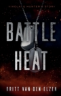 Battle Heat : A Forbidden Romance Story - Book