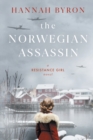 The Norwegian Assassin : A Riveting & Heart-Wrenching Nordic Family Saga from World War 2 - Book