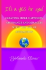 It's a YES for you! : Creating more happiness, abundance and miracles with the Law of Attraction - Book