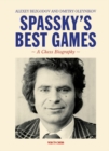 Spassky's Best Games : A Chess Biography - Book