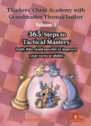 Thinkers' Chess Academy with Grandmaster Thomas Luther - Volume 5 : 365 Steps to Tactical Mastery - Book
