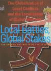 Local Battles, Global Stakes : The Globalization of Local Conflicts and the Locatization of Global Interests - Book