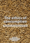The ethics of consumption : The citizen, the market, and the law - eBook