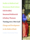 Turning over a New Leaf : Change and Development in the Medieval Book - Book