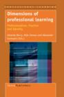 Dimensions of Professional Learning : Professionalism, Practice and Identity - Book