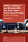Women, Education, and Science within the Arab-Islamic Socio-Cultural History : Legacies for Social Change - Book