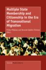 Multiple State Membership and Citizenship in the Era of Transnational Migration - Book
