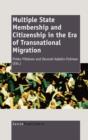 Multiple State Membership and Citizenship in the Era of Transnational Migration - Book