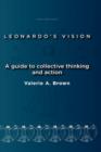 Leonardo's Vision : A Guide to Collective Thinking and Action - Book