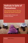 Radicals in Spite of Themselves : Ultra-Orthodox Women Working Outside the Haredi Community - Book