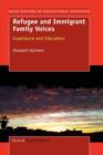 Refugee and Immigrant Family Voices : Experience and Education - Book