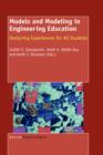 Models and Modeling in Engineering Education : Designing Experiences for All Students - Book