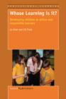 Whose Learning is it? : Developing Children as active and responsible learners - Book