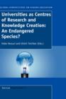 Universities as Centres of Research and Knowledge Creation: An Endangered Species? - Book