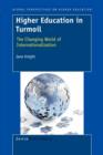 Higher Education in Turmoil : The Changing World of Internationalization - Book