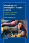 University and Development in Latin America : Successful Experiences of Research Centers - Book