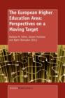 The European Higher Education Area : Perspectives on a Moving Target - Book