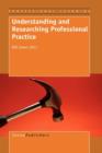 Understanding and Researching Professional Practice - Book