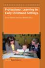 Professional Learning in Early Childhood Settings - Book