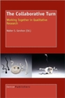 The Collaborative Turn : Working Together in Qualitative Research - Book