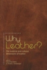 Why Leather? : The Material and Cultural Dimensions of Leather - Book