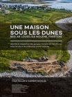 Une maison sous les dunes : Beg ar Loued, Ile Molene, Finistere : Identite et adaptation des groupes humains en mer d'Iroise entre les IIIe et IIe millenaires avant notre ere - Book